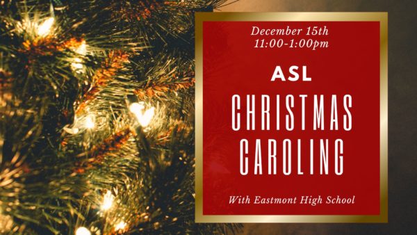 ASL Caroling with Eastmont High School